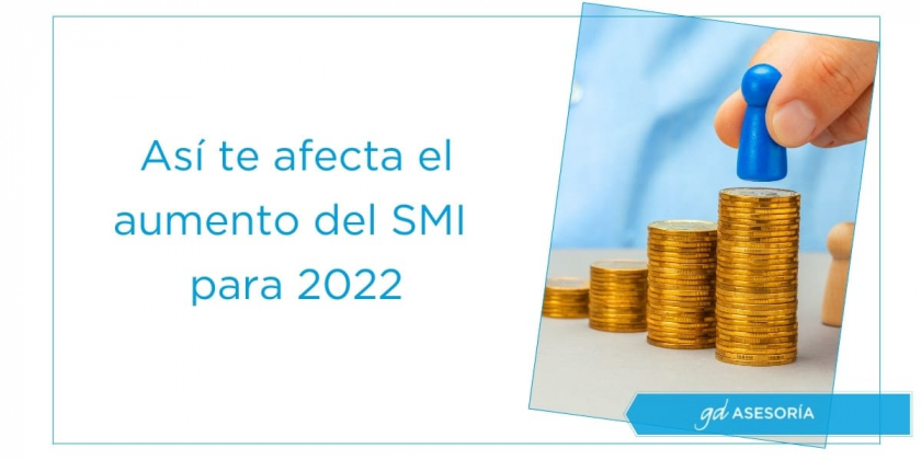 Subida Del Salario Mínimo Para 2022: Así Te Afecta